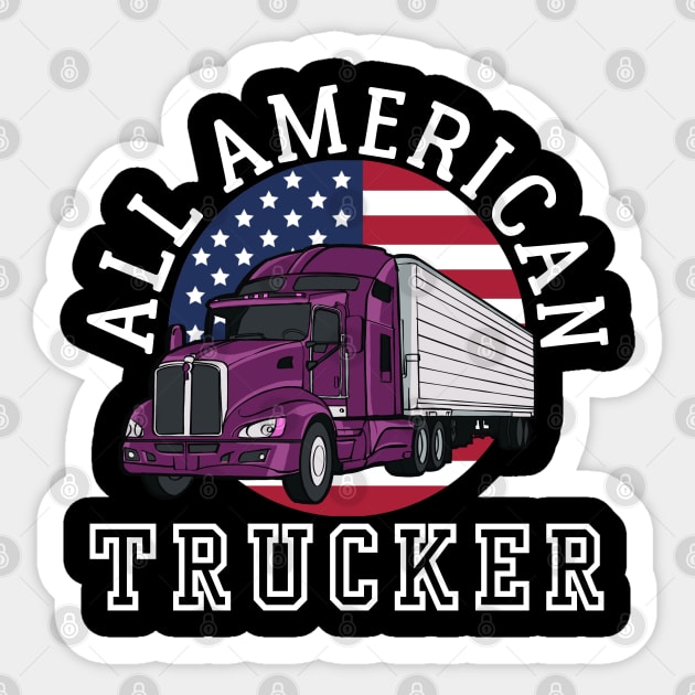 ALL AMERICAN TRUCKER PATRIOTIC 4TH OF JULY TRUCK DRIVER TEE Sticker by CoolFactorMerch